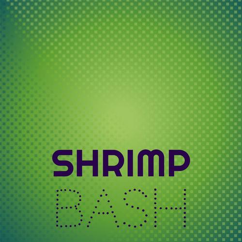 Shrimp Bash