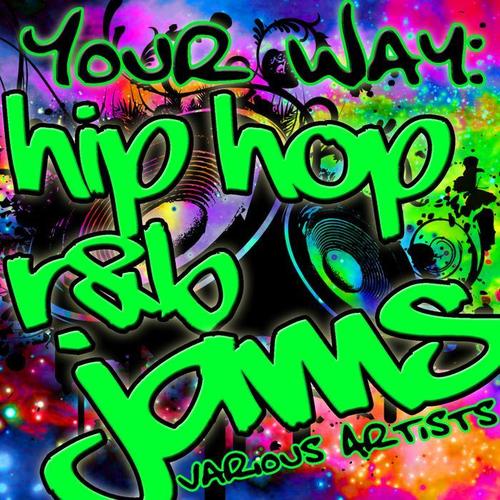 Your Way: Hip Hop R&B Jams