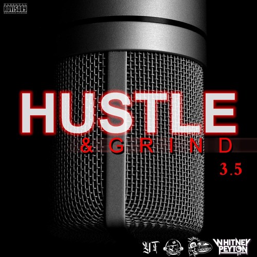 Hustle & Grind 3.5 (feat. YT & Whitney Peyton) (Explicit)