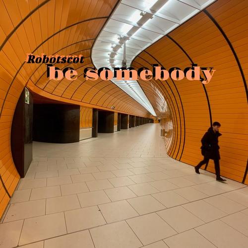 Be Somebody