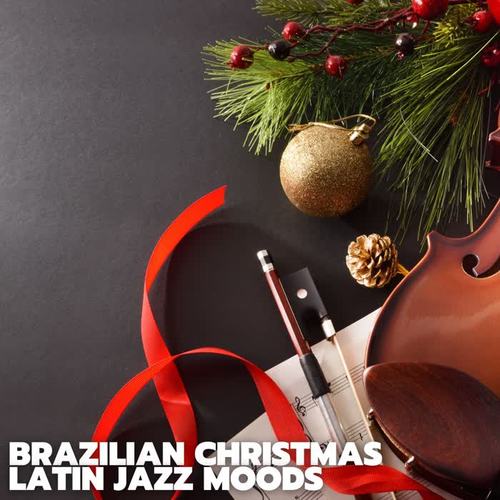 Brazilian Christmas Latin Jazz Moods