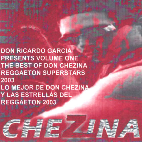 The Best of Don Chezina and Friends of Reggaeton Volume #1