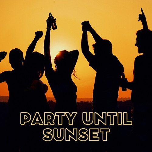 Party Until Sunset