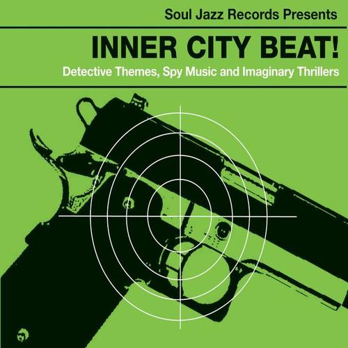 Inner City Beat: Detective Themes, Spy Music and Imaginary Thrillers 1967-1977