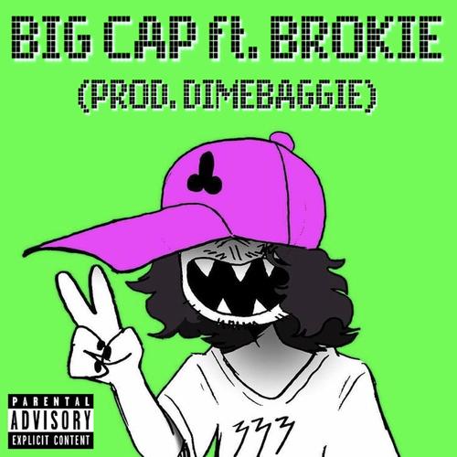 BIG CAP (feat. BROKIE) [Explicit]