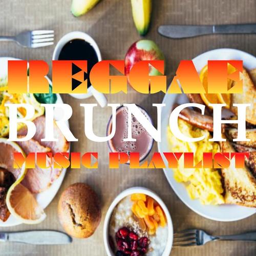 Reggae Brunch Music Playlist