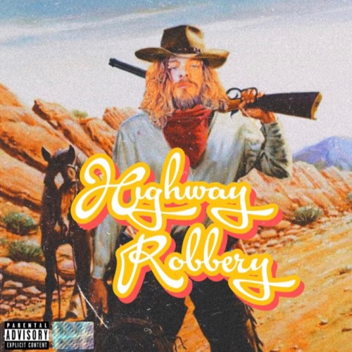 Highway Robbery (Explicit)