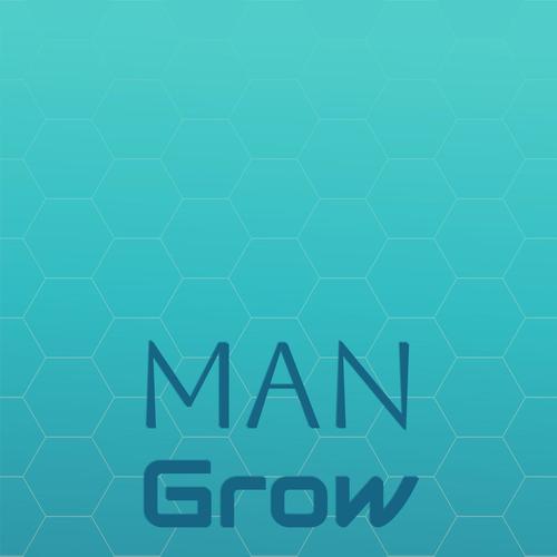 Man Grow