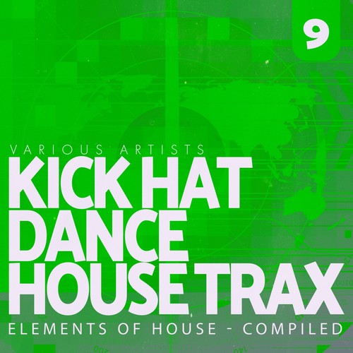 Kick, Hat, Dance: House Trax, Vol. 9