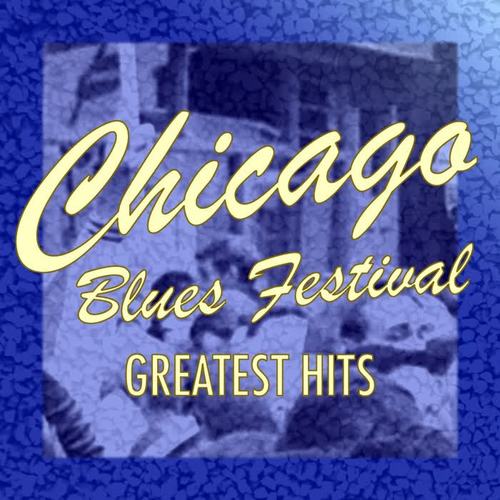 Chicago Blues Festival: Greatest Hits