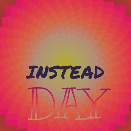 Instead Day