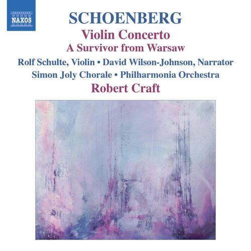 SCHOENBERG, A.: Violin Concerto / Ode to Napoleon / A Survivor from Warsaw (Craft) [Schoenberg, Vol. 10]