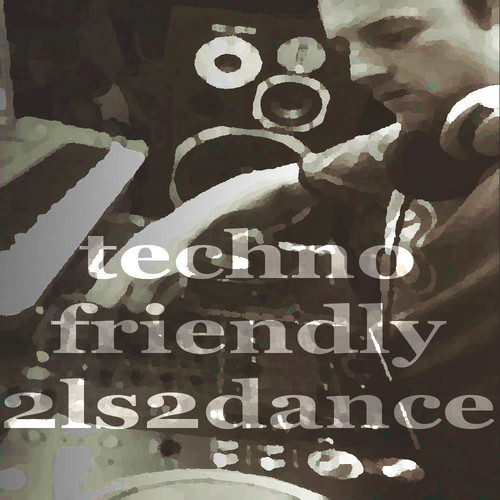 Techno Friendly 2LS 2 Dance