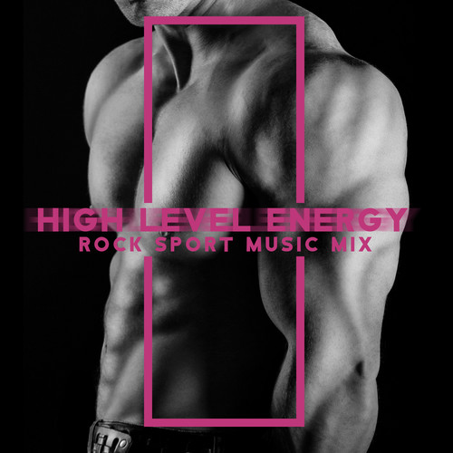 High Level Energy – Rock Sport Music Mix