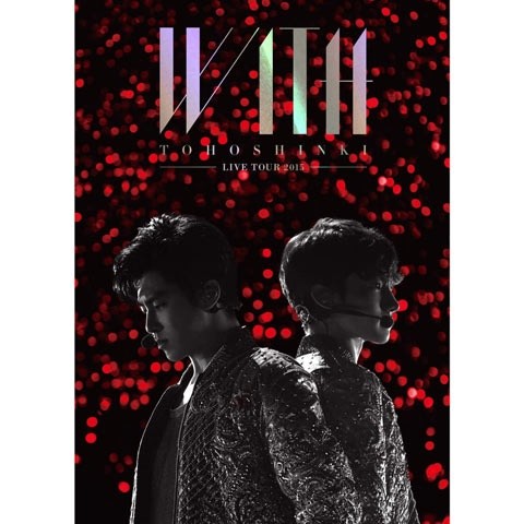 東方神起 LIVE TOUR 2015 WITH