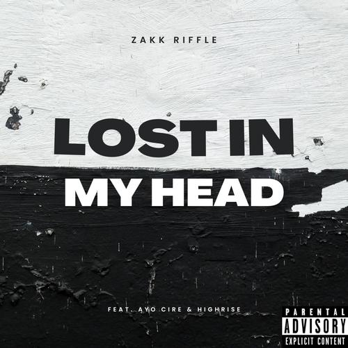 Lost in My Head (feat. Ayo Cire & Highrise) [Explicit]