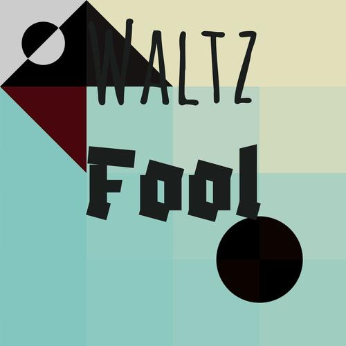 Waltz Fool