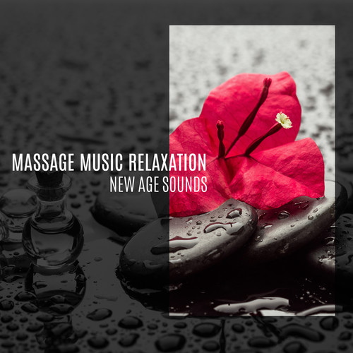 Massage Music Relaxation (New Age Sounds and Body Care in the Exotic Spa)