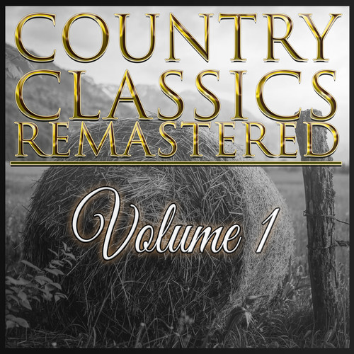 Country Classics Remastered, Vol. 1