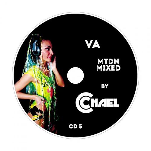 MTDN Mixed By Chael (CD 5)