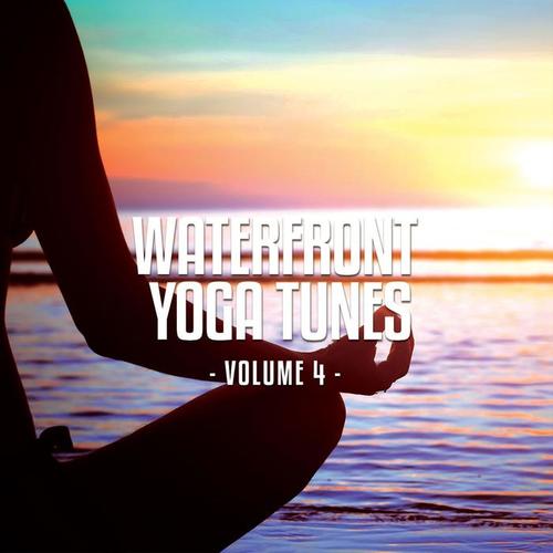 Waterfront Yoga Tunes, Vol. 4 (Relaxing Beach Yoga Moods)