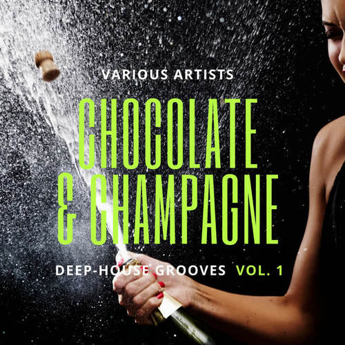 Chocolate & Champagne (Deep-House Grooves) , Vol. 1