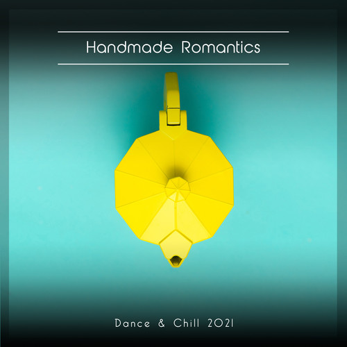 Handmade Romantics Dance & Chill 2021