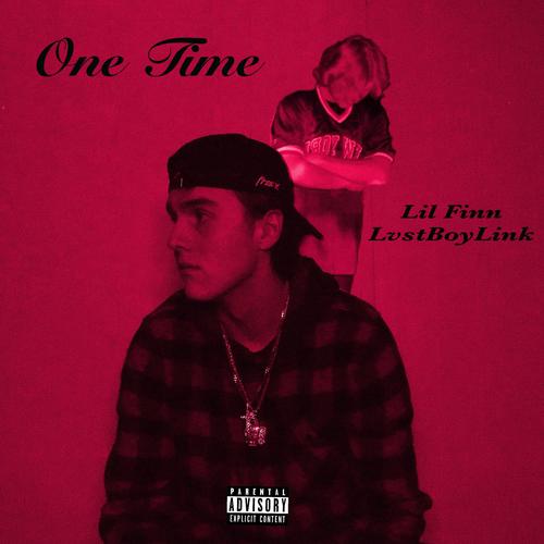 One Time (feat. LvstBoyLink & Valious) [Explicit]