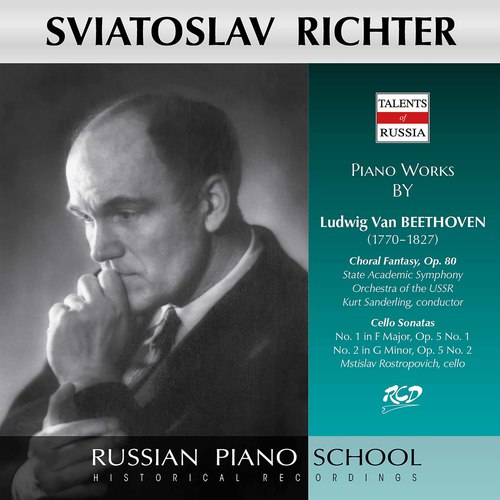 Sviatoslav Richter Plays Violin Works by Beethoven: Choral Fantasy, Op. 80 / Cello Sonatas: No. 1, Op. 5 & No. 2, Op. 5