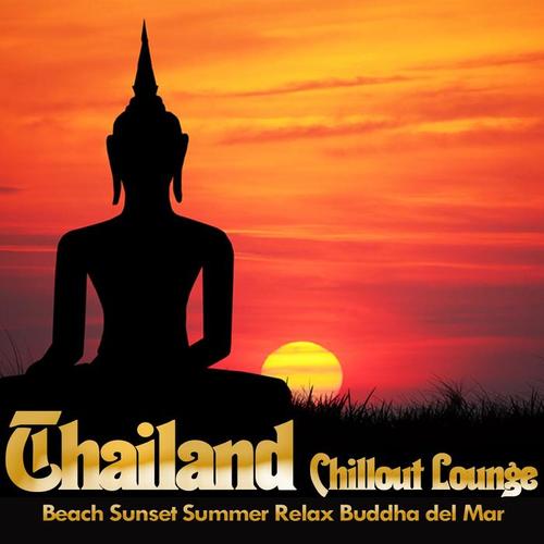 Thailand Chillout Lounge (Beach Sunset Summer Relax Buddha del Mar)