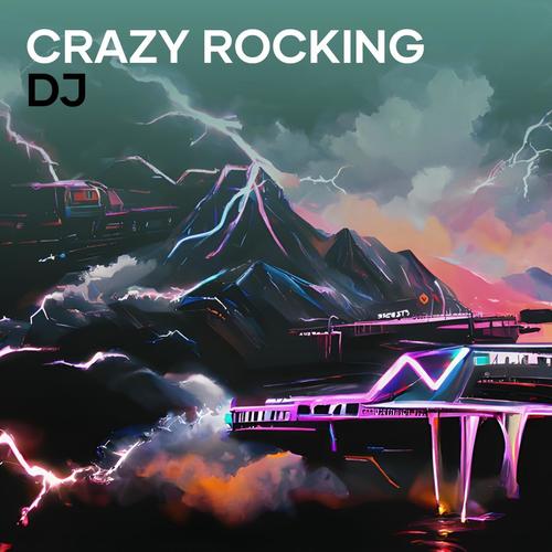 Crazy Rocking Dj (Remix)