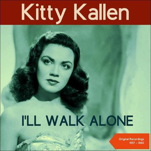 I'll Walk Alone (Original Recordings 1957 - 1960)