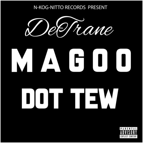 Magoo Dot Tew (Explicit)