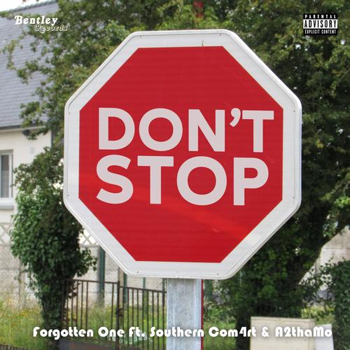 Don't Stop (feat. Southern Com4rt & A2thaMo) [Explicit]