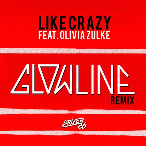 Like Crazy (feat. Olivia Zulke) [Glowline Remix]