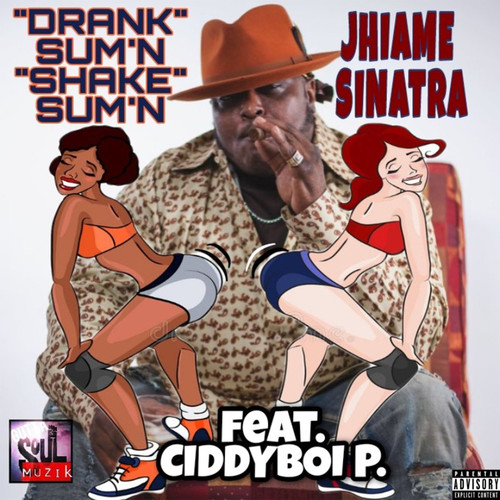 Drank Sum'n Shake Sum'n (feat. Ciddy Boi P) [Explicit]