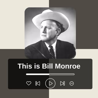 This is Bill Monroe