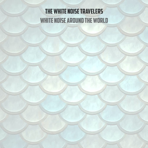 White Noise Around The World