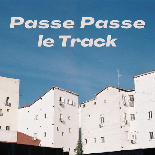 Passe Passe le Track