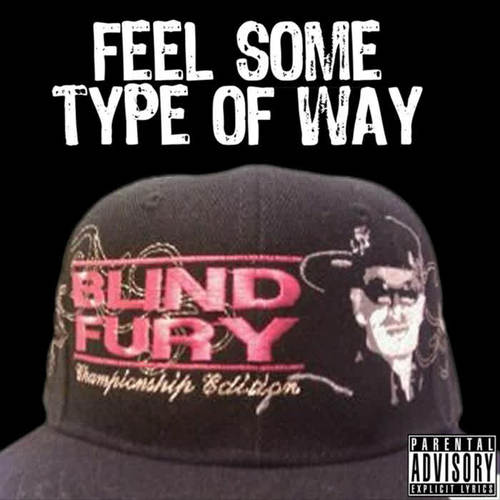 Feel Some Type of Way (Explicit)