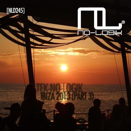 TEK-NO-LOGIK Ibiza 2013 (Part Three)