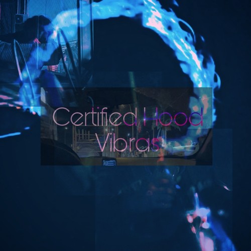 Certified Hood Vibras (Explicit)