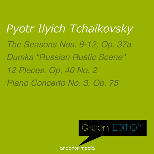 Green Edition - Tchaikovsky: The Seasons No. 9-12 & Dumka 