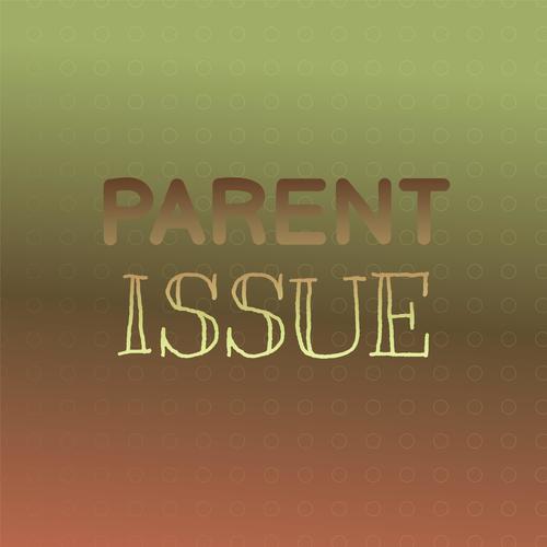 Parent Issue