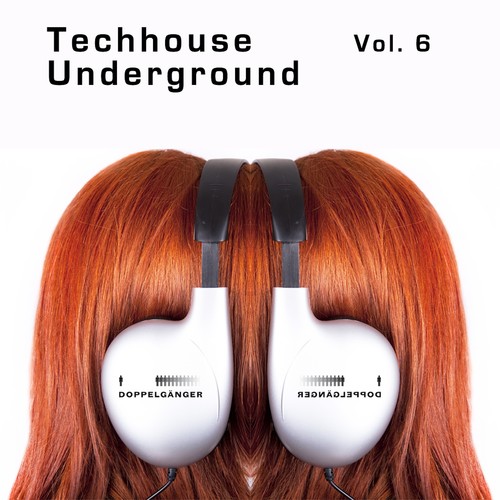 Doppelgänger Pres. Techhouse Underground, Vol. 6