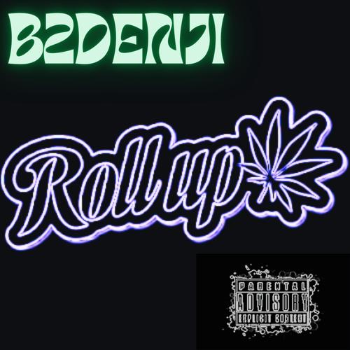 Roll Up (BRAADES) [Explicit]