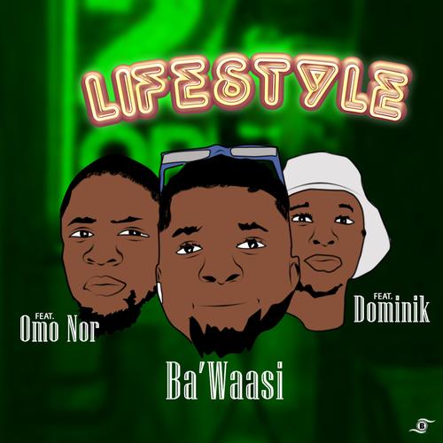 Lifestyle (feat. Ba'Wassi, Dominik & Omo Norr)