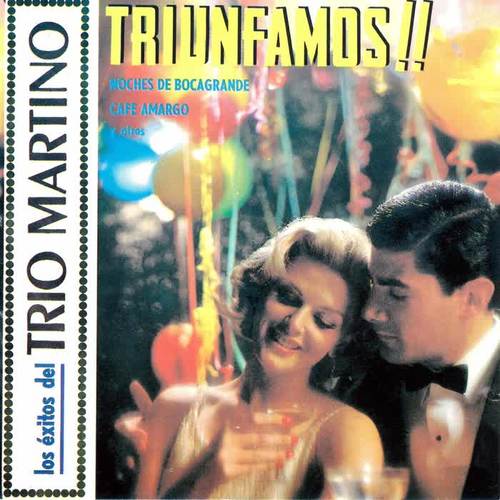 Los Exitos del Trio Martino Triunfamos!!