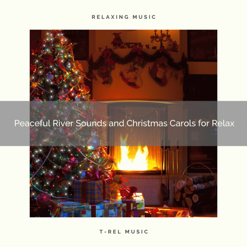 Peaceful River Sounds and Christmas Carols for Relax