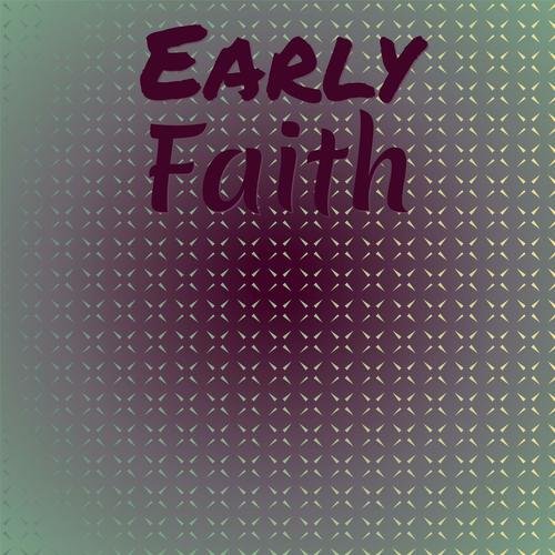 Early Faith